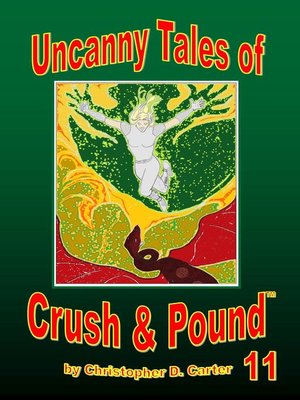 cover image of Uncanny Tales of Crush and Pound 11